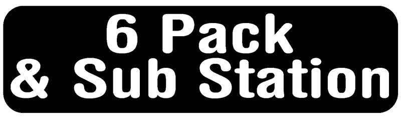 6 Pack & Sub Station