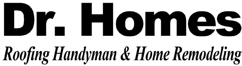 Dr. Homes Roofing Handyman and Home Remodelin