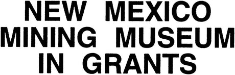 New Mexico Mining Museum in Grants