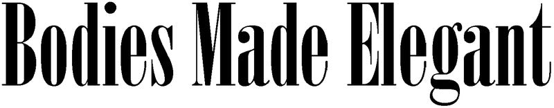 Bodies Made Elegant