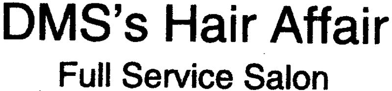 D M S's Hair Affair