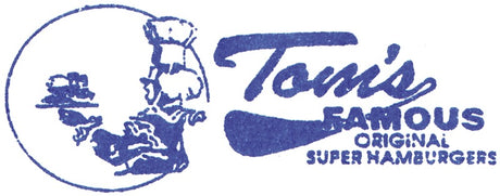 Tom's Famous Original Super Hamburgers