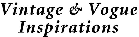 Vintage & Vogue Inspirations