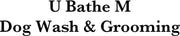 U Bathe M Dog Wash & Grooming