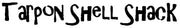 Tarpon Shell Shack
