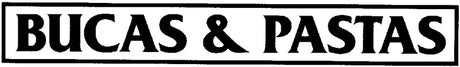 Bucas & Pastas