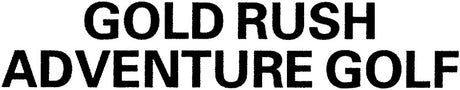 Gold Rush Adventure Golf