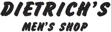 Dietrich's Men's Shop