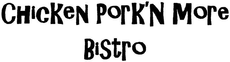 Chicken Pork 'N More Bistro