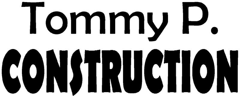 Tommy P. Construction