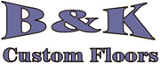 B & K Custom Floors