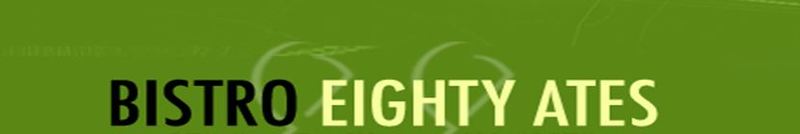 Bistro Eighty Ates